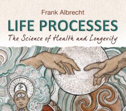 Life Processes - The Universal Laws of Health and Longevity
